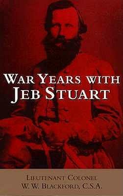War Years with Jeb Stuart - W. W. Blackford