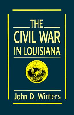 The Civil War in Louisiana - John D. Winters
