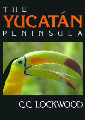 Yucatan Peninsula - C. C. Lockwood