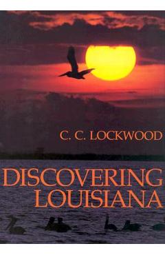 Coperta cărții 'Discovering Louisiana - C. C. Lockwood'