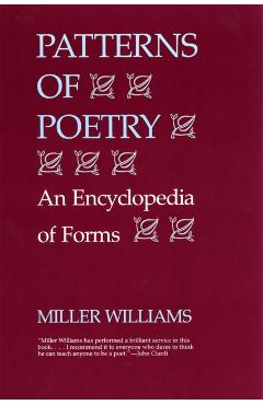 Patterns of Poetry: An Encyclopedia of Forms - Miller Williams