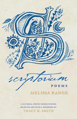 Scriptorium: Poems - Melissa Range