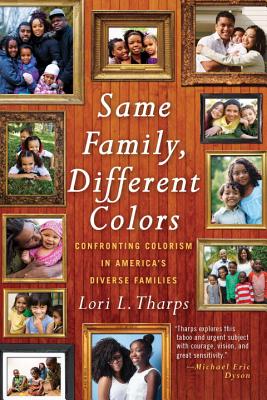 Same Family, Different Colors - Lori L. Tharps