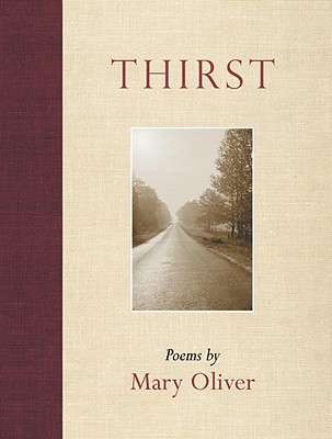 Thirst: Poems - Mary Oliver