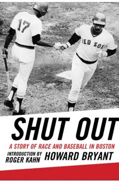 Shut Out: A Story of Race and Baseball in Boston - Howard Bryant