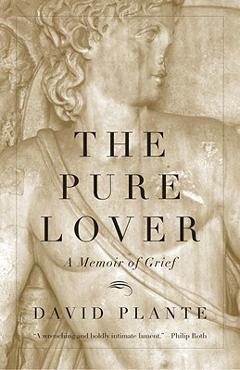 Coperta cărții 'The Pure Lover: A Memoir of Grief - David Plante'