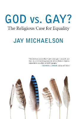 God vs. Gay?: The Religious Case for Equality - Jay Michaelson