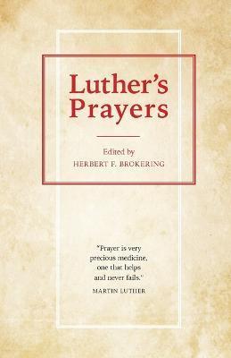 Luthers Prayers - Herbert F. Brokering