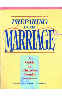 Coperta cărții 'Preparing for Marriage - Donald J. Luther'