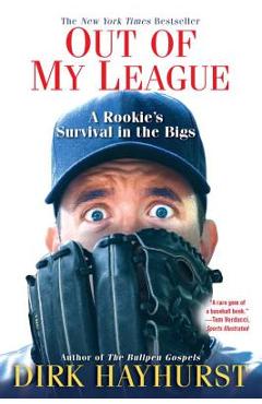 Coperta cărții 'Out Of My League - Dirk Hayhurst'