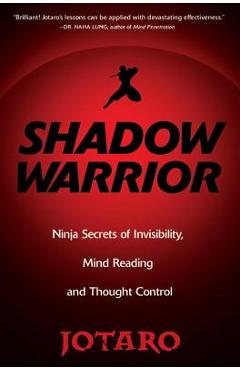 Coperta cărții 'Shadow Warrior: Ninja Secrets of Invisibility, Mind Reading, and Thought Control - Jotaro'