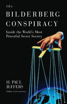 The Bilderberg Conspiracy - H. P. Jeffers