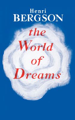 The World of Dreams - Henri Louis Bergson