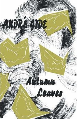 Autumn Leaves - Andre Gide