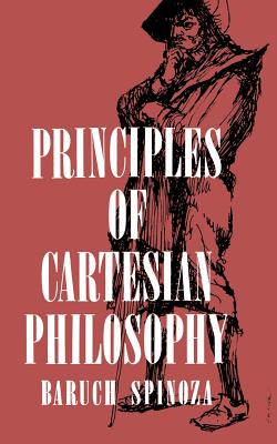 Principles of Cartesian Philosophy - Benedictus De Spinoza