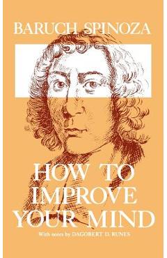 Poza produsului How to Improve Your Mind - Benedictus De Spinoza