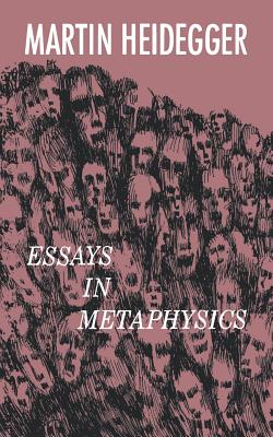 Essays in Metaphysics - Martin Heidegger