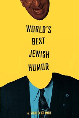 World's Best Jewish Humor - A. Stanley Kramer