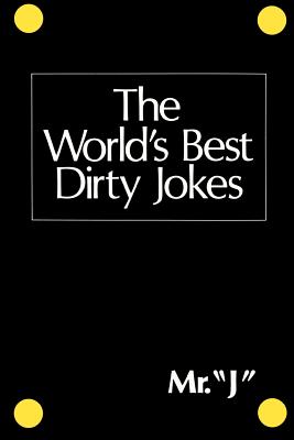 The World's Best Dirty Jokes - Citadel Press