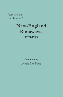 can tell an ample story: New-England Runaways, 1769-1773 - Joseph Lee Boyle