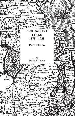 Scots-Irish Links, 1575-1725. Part Eleven - David Dobson