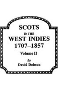 Coperta cărții 'Scots in the West Indies 1707-1857 Vol 2 - David Dobson'