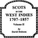 Scots in the West Indies 1707-1857 Vol 2 - David Dobson