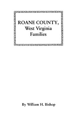 RoAne County, West Virginia Families - William H. Bishop