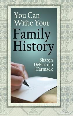 You Can Write Your Family History - Sharon Departolo Carmack