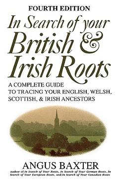 Coperta cărții 'In Search of Your British & Irish Roots. Fourth Edition - Angus Baxter'