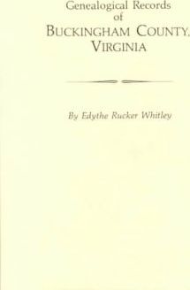 Genealogical Records of Buckingham County, Virginia - Edythe Rucker Whitley