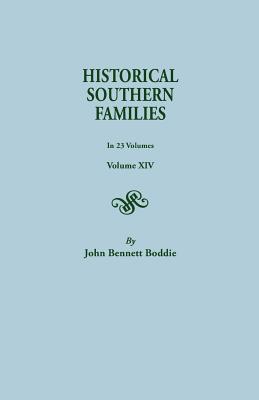 Historical Southern Families. in 23 Volumes. Volume XIV - John Bennett Boddie