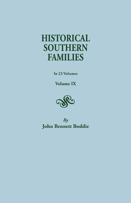 Historical Southern Families. in 23 Volumes. Volume IX - John Bennett Boddie