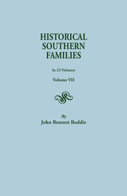 Historical Southern Families. in 23 Volumes. Volume VII - John Bennett Boddie