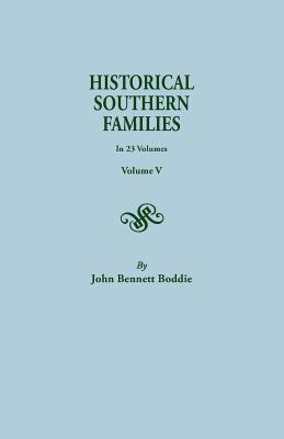 Historical Southern Families. in 23 Volumes. Volume V - John Bennett Boddie