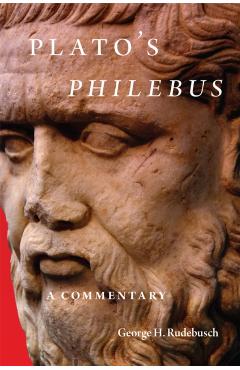 Poza produsului Plato's Philebus: A Commentary - George H. Rudebusch