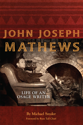 John Joseph Mathews, 69: Life of an Osage Writer - Michael Snyder