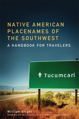 Native American Placenames of the Southwest: A Handbook for Travelers - William Bright