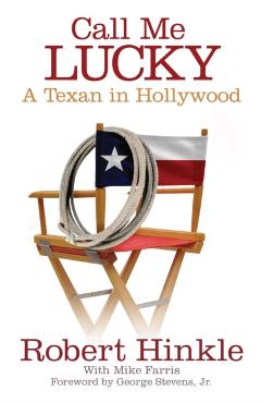 Call Me Lucky: A Texan in Hollywood - Robert Hinkle