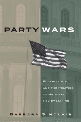 Party Wars, 10: Polarization and the Politics of National Policy Making - Barbara Sinclair