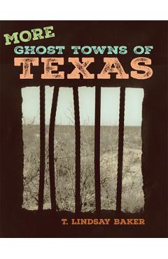 Coperta cărții 'More Ghost Towns of Texas - T. Lindsay Baker'