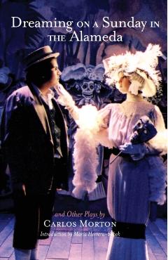 Poza produsului Dreaming on a Sunday in the Alameda and Other Plays - Carlos Morton