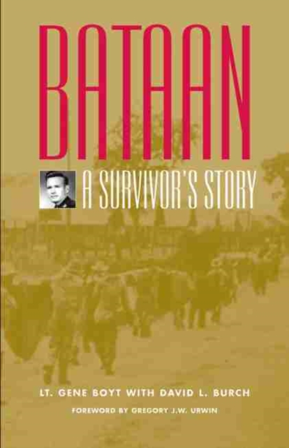 Bataan: A Survivor's Story - Gene Boyt