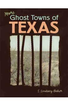 Poza produsului More Ghost Towns of Texas - T. Lindsay Baker