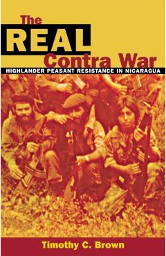 Poza produsului The Real Contra War - Timothy C. Brown