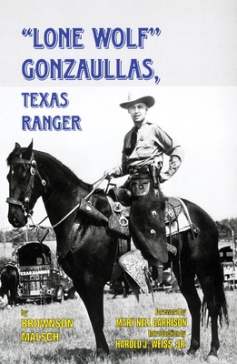 Lone Wolf Gonzaullas: Texas Ranger - Brownson Malsch