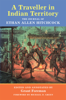 A Traveler in Indian Territory: The Journal of Ethan Allen Hitchcock - Ethan A. Hitchcock