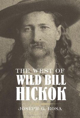 West of Wild Bill Hickok - Joseph G. Rosa