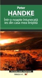 Intr-o noapte intunecata ies din casa mea linistita - Peter Handke