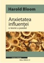 Anxietatea influentei - Harold Bloom